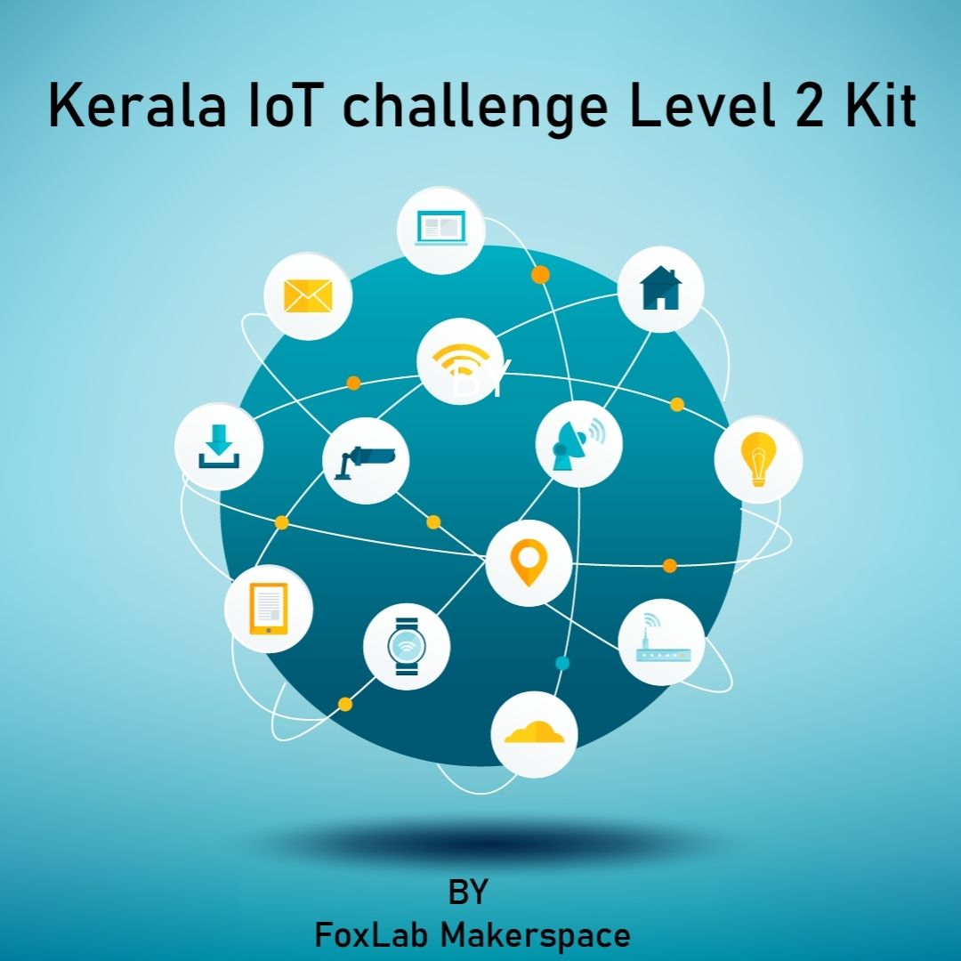 Kerala IoT Challenge Kit Level 2 Kerala IoT Challenge Kit Level 2